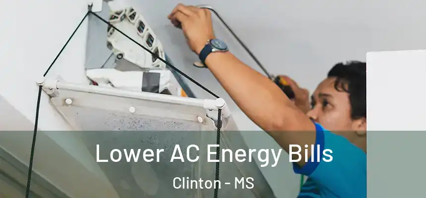  Lower AC Energy Bills Clinton - MS